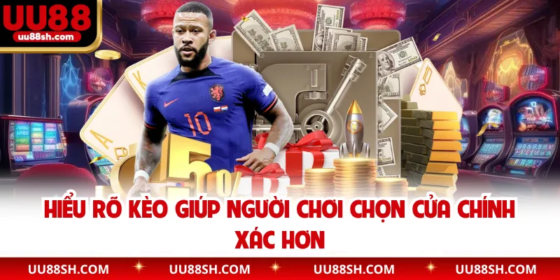 Hiểu rõ kèo giúp người chơi chọn cửa chính xác hơn