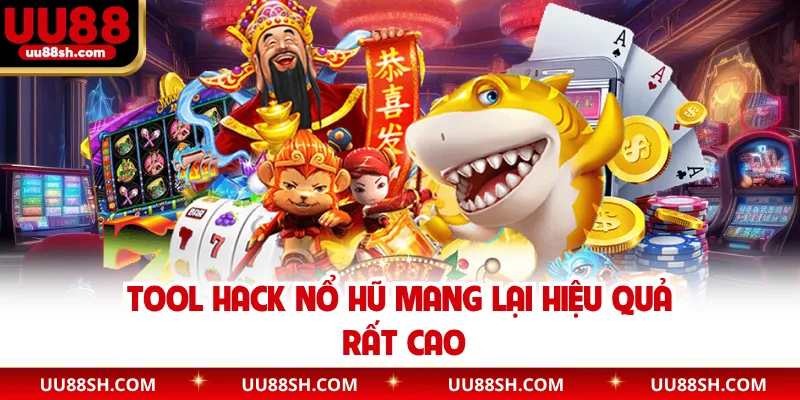Tool Hack Nổ Hũ mang lại hiệu quả rất cao