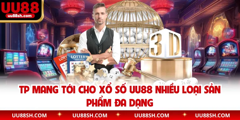 TP mang tới cho xổ số UU88 nhiều loại sản phẩm đa dạng
